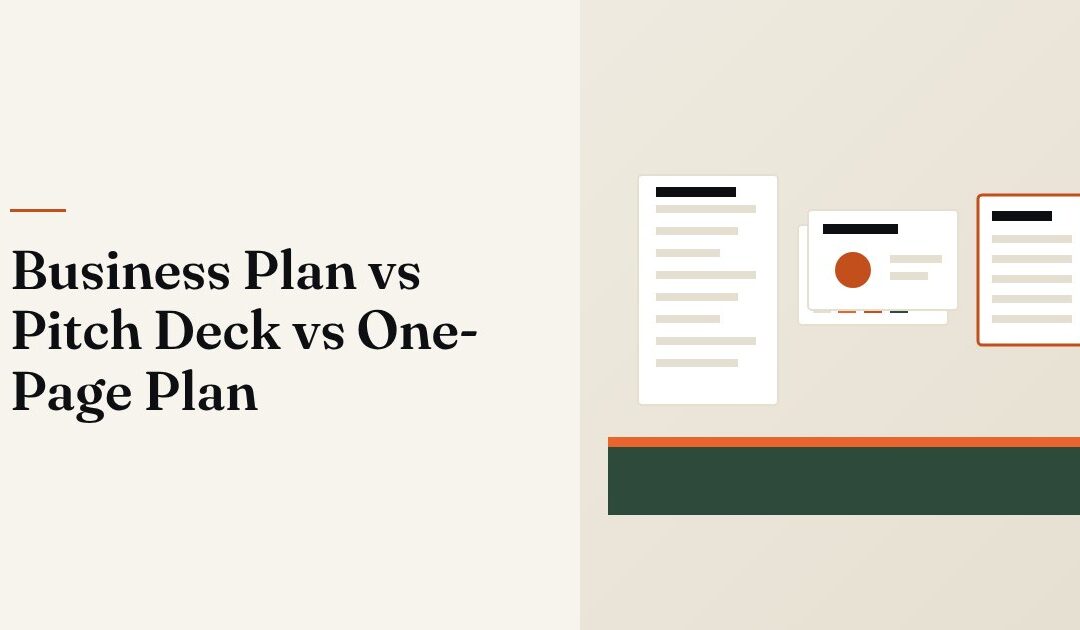 Business Plan vs Pitch Deck vs One-Page Plan: Which to Use
