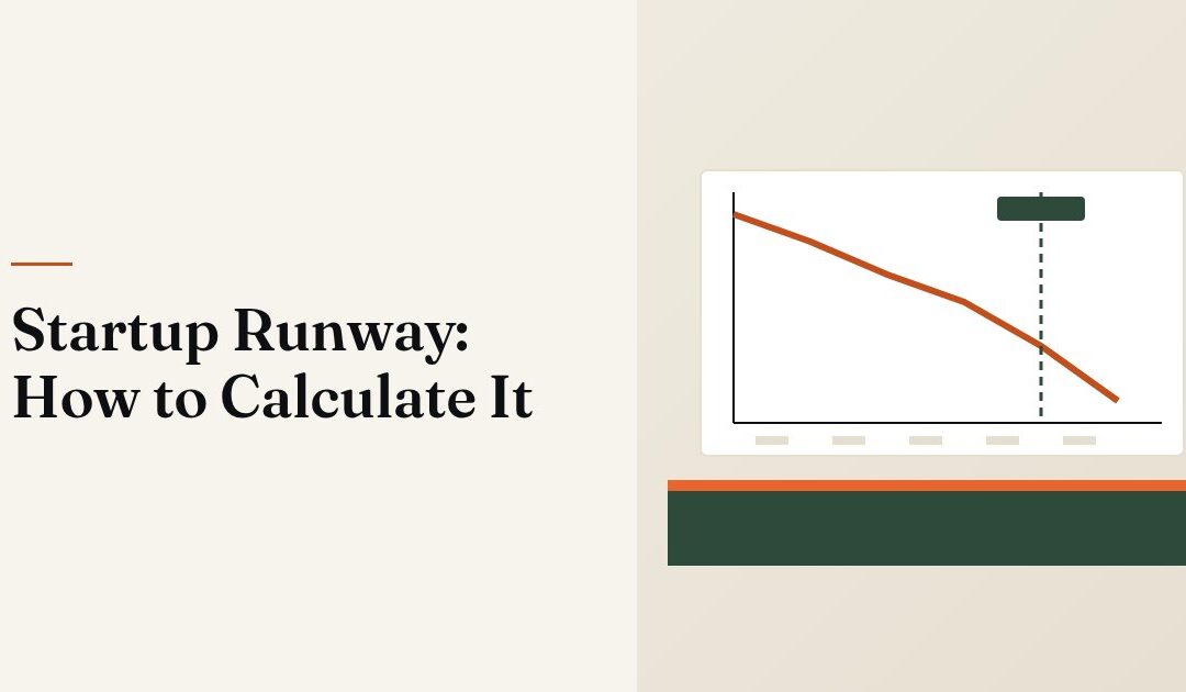 Startup Runway: How to Calculate It and When to Raise